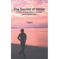 The Secrets of Wilder - A Story of Inner Silence, Ecstasy and Enlightenment: (2012 Compact Edition) - Paperback