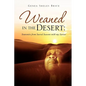 Weaned in the Desert - Paperback