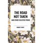 The Road Not Taken and Other Selected Poems - Hardcover