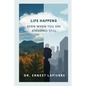 Life Happens: Even When You Are Standing Still - Paperback