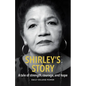 Shirley's Story: A tale of strength, courage, and hope - Paperback