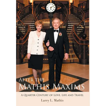 After the Mathis Maxims: A Quarter Century of Love, Life and Travel - Hardcover