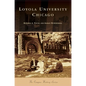 Loyola University Chicago - Hardcover