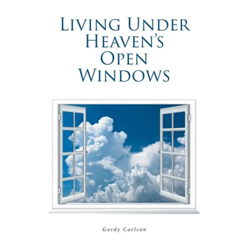 Living Under Heaven's Open Windows - Paperback
