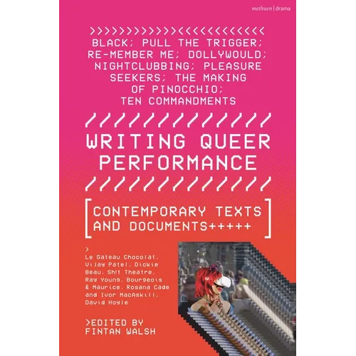 Writing Queer Performance: Contemporary Texts and Documents - Hardcover