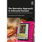 The Narrative Approach to Informed Consent: Empowering Young Children's Rights and Meaningful Participation - Paperback
