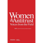 Women & Antitrust: Voices from the Field, Vol. II - Paperback