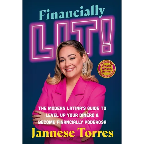 Financially Lit!: The Modern Latina's Guide to Level Up Your Dinero & Become Financially Poderosa - Paperback