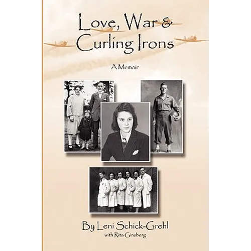 Love, War and Curling Irons: A Memoir - Paperback