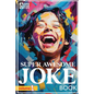 Super Awesome Joke Book Vol.1: Hilarious jokes for kids ages 5-11 - Paperback