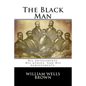 The Black Man: His Antecedents, His Genius, And His Achievements. - Paperback