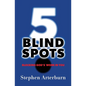 5 Blind Spots: Blocking God's Work in You - Paperback