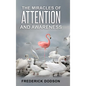 The Miracles of Attention and Awareness - Hardcover