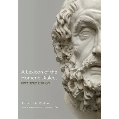 A Lexicon of the Homeric Dialect: Expanded Edition - Paperback