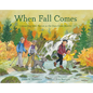 When Fall Comes: Connecting with Nature as the Days Grow Shorter - Hardcover