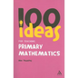100 Ideas for Teaching Primary Mathematics - Paperback