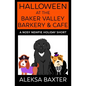Halloween at the Baker Valley Barkery & Cafe: A Nosy Newfie Holiday Short - Paperback