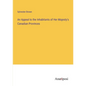 An Appeal to the Inhabitants of Her Majesty's Canadian Provinces - Paperback