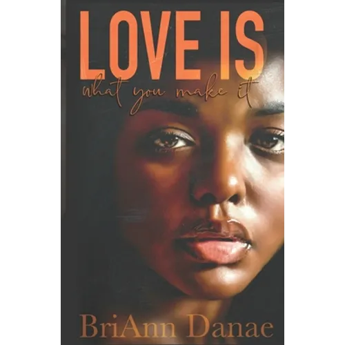 Love Is What You Make It - Paperback