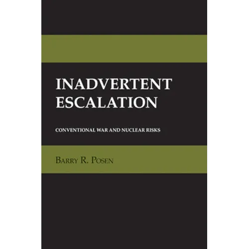 Inadvertent Escalation: Conventional War and Nuclear Risks - Paperback