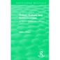 Routledge Revivals: Colour, Culture, and Consciousness (1974): Immigrant Intellectuals in Britain - Paperback