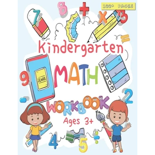 Kindergarten Math Workbook: For Kids Ages 3+, Beginner Math Preschool Learning Book with Number Tracing and Matching Activities, Basic Mathematica - Paperback