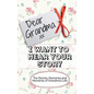 Dear Grandma. I Want To Hear Your Story: The Stories, Memories and Moments of Grandma's Life Memory Journal - Hardcover
