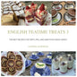 English Teatime Treats 3: The Best Recipes for Tarts, Pies, And Mini-Puds Made Simple - Paperback