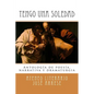 Tengo una soledad: Antología de poesía, narrativa y dramaturgia - Paperback