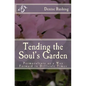 Tending the Soul's Garden: Permaculture as a Way Forward in Difficult Times - Paperback