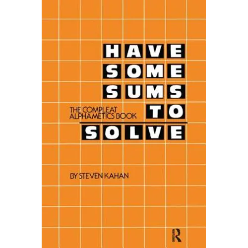 Have Some Sums to Solve: The Compleat Alphametics Book - Hardcover