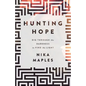 Hunting Hope: Dig Through the Darkness to Find the Light - Paperback