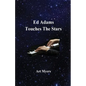 Ed Adams Touches The Stars - Paperback