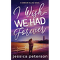 I Wish We Had Forever - Paperback