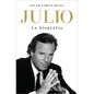 Julio Iglesias. La Biografía / Julio Iglesias: The Biography - Paperback