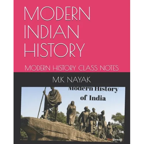 Modern Indian History: Modern History Class Notes - Paperback