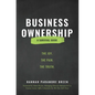 Business Ownership: The Joy. The Pain. The Truth. - Paperback