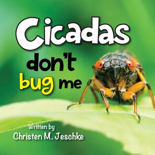 Cicadas Don't Bug Me - Paperback