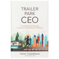 Trailer Park CEO: 12 Leadership Cornerstones to Become a Godly Woman of Influence - Hardcover
