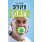 Life Is Best Served Sober - Hardcover