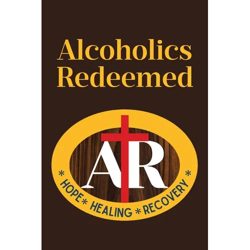 Alcoholics Redeemed - Paperback