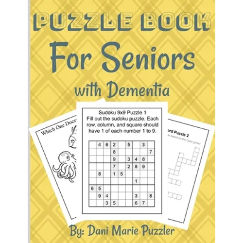 Puzzle Book for Seniors with Dementia: More Than 50 Puzzles and Activities to Help the Brain and Memory with More Than 18 Different Things To Do - Paperback