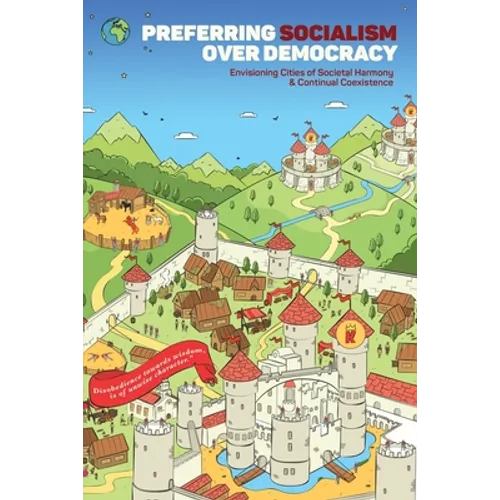 Preferring Socialism Over Democracy: Envisioning Cities Of Societal Harmony & Continual Coexistence - Paperback