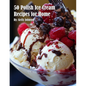 50 Polish Ice Cream Recipes for Home - Paperback
