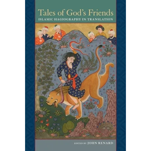 Tales of God's Friends: Islamic Hagiography in Translation - Paperback