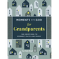 Moments with God for Grandparents: 100 Devotions to Connect Faith and Family - Hardcover