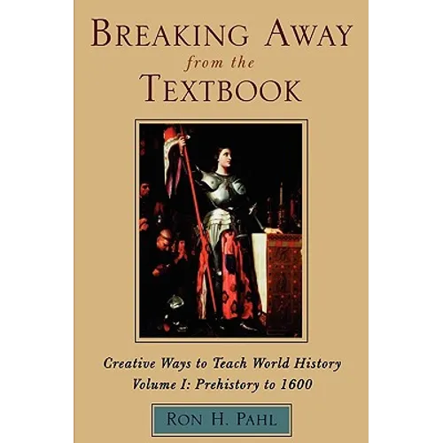 Breaking Away from the Textbook: Creative Ways to Teach World History - Paperback