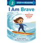 I Am Brave: A Positive Power Story - Paperback