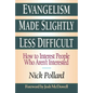 Evangelism Made Slightly Less Difficult: How to Interest People Who Aren't Interested - Paperback