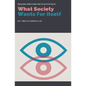 What Society Wants For Itself - Paperback